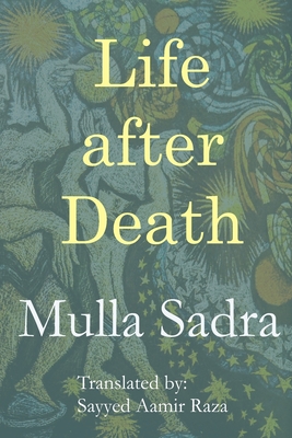 Life after Death - Sayyed, Aamir Raza (Translated by), and Sadra, Mulla