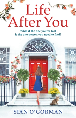Life After You: A heart-warming Irish story of love, loss and family - O'Gorman, Sin