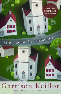 Life Among the Lutherans - Keillor, Garrison (Editor)