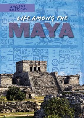 Life Among the Maya - Mahaney, Ian F
