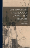 Life Amongst the Modocs Unwritten History