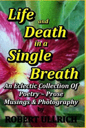 Life and Death in a Single Breath: Volume One Revised