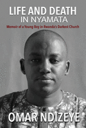 Life and Death in Nyamata: Memoir of a Young Boy in Rwanda's darkest Church