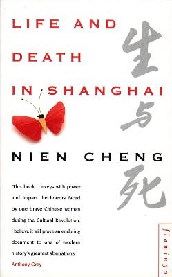 Life and Death in Shanghai - Cheng, Nien