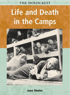 Life and Death in the Camps