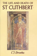 Life and Death of St. Cuthbert - Stranks, C J