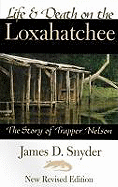 Life and Death on the Loxahatchee: The Story of Trapper Nelson