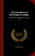 Life and Labour of the People in London: London North of the Thames: The Inner Ring