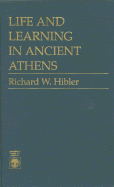 Life and Learning in Ancient Athens - Hibler, Richard W