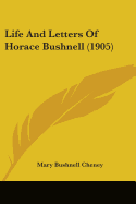 Life and Letters of Horace Bushnell (1905)