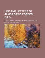 Life and Letters of James David Forbes, F.R.S