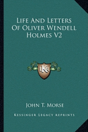 Life And Letters Of Oliver Wendell Holmes V2