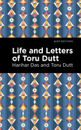 Life and Letters of Toru Dutt