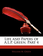 Life and Papers of A.L.P. Green, Part 4