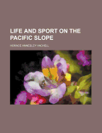 Life and Sport on the Pacific Slope