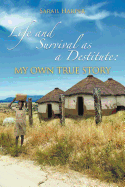 Life and Survival as a Destitute: My Own True Story