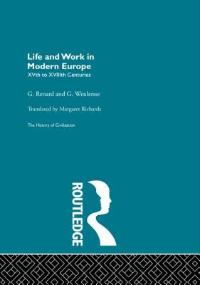 Life and Work in Modern Europe - Renard, G., and Weulersse, G.