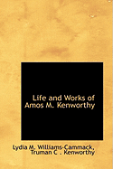 Life and Works of Amos M. Kenworthy