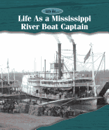 Life as a Mississippi Riverboat Captain