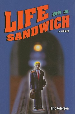 Life as a Sandwich - Peterson, Eric