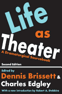Life as Theater: A Dramaturgical Sourcebook