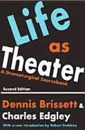 Life as Theatre: A Dramaturgical Sourcebook - Edgley, Charles, and Brissett, Dennis