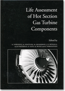 Life Assessment of Hot Section Gas Turbine Components: Proceedings of a Conference Held at Heriot Watt University, Edinburgh, UK, 5-7 October 1999