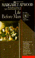 Life Before Man - Atwood, Margaret