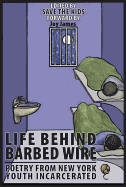 Life Behind Barbed Wire: Poetry from New York Youth Incarcerated