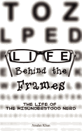 Life Behind the Frames: The Life of the Misunderstood Nerd