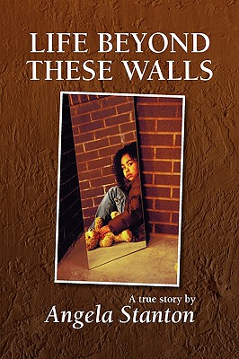 Life Beyond These Walls - Stanton, Angela