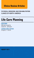 Life Care Planning, an Issue of Physical Medicine and Rehabilitation Clinics: Volume 24-3