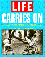 Life Carries on: Still More Classic Photos from the Pages Amer Favorite Magazn - Life Magazine