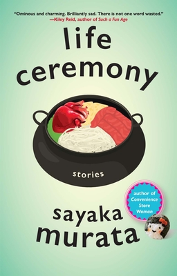 Life Ceremony: Stories - Murata, Sayaka, and Takemori, Ginny Tapley (Translated by)