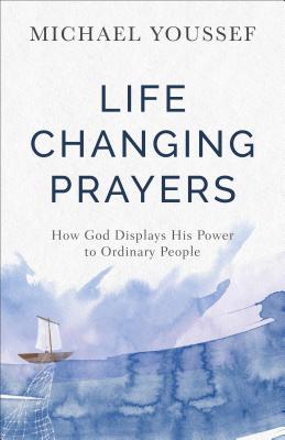 Life-Changing Prayers - Youssef, Michael (Preface by)