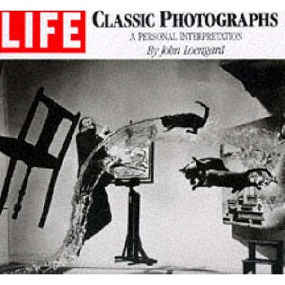 "Life": Classic Photographs: A Personal Interpretation - Loengard, John (Editor)