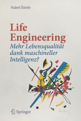 Life Engineering: Mehr Lebensqualitt Dank Maschineller Intelligenz? - sterle, Hubert