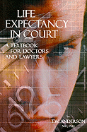 Life Expectancy in Court: A Textbook for Doctors and Lawyers