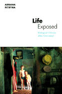 Life Exposed: Biological Citizens After Chernobyl - Petryna, Adriana