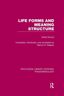 Life Forms and Meaning Structure - Schutz, Alfred