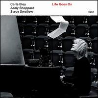 Life Goes On - Carla Bley/Steve Swallow/Andy Sheppard