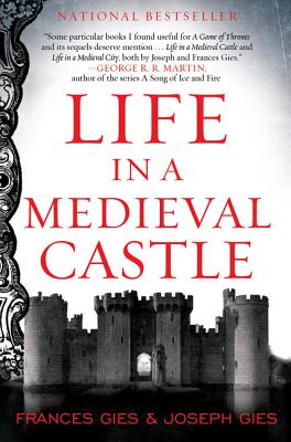Life in a Medieval Castle - Gies, Joseph, and Gies, Frances
