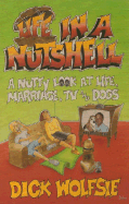 Life in a Nutshell: A Nutty Look at Life, Marriage, TV, and Dogs