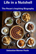 Life in a Nutshell: The Pecan's Inspiring Biography