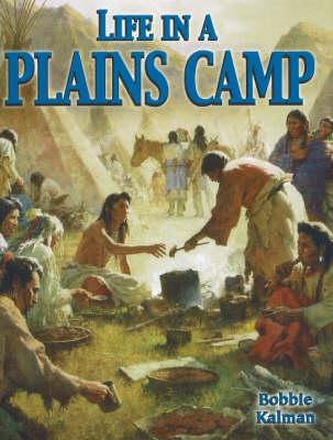 Life in a Plains Camp - Kalman, Bobbie