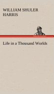 Life in a Thousand Worlds