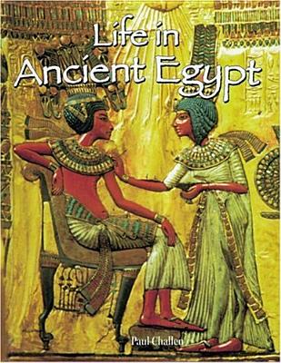 Life in Ancient Egypt - Challen, Paul