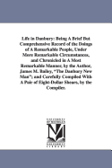 Life in Danbury: Being A Brief But Comprehensive Record of the Doings of A Remarkable People, Under More Remarkable Circumstances, and Chronicled in A Most Remarkable Manner, by the Author, James M. Bailey, The Danbury New Man; and Carefully Compiled...