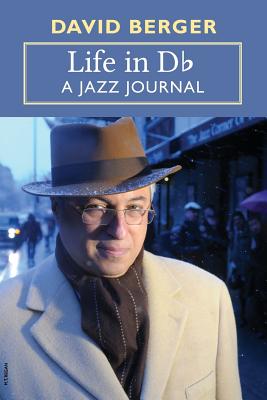 Life in Db: A Jazz Journal - Berger, David