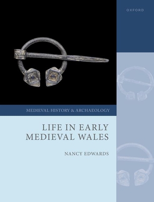 Life in Early Medieval Wales - Edwards, Nancy, Prof.